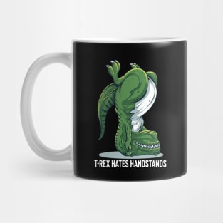 T-Rex Hates Handstands Mug